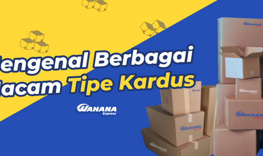 Mengenal Berbagai Macam Tipe Kardus